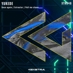 YUKEDE - Once again / Extractor / Pull me closer